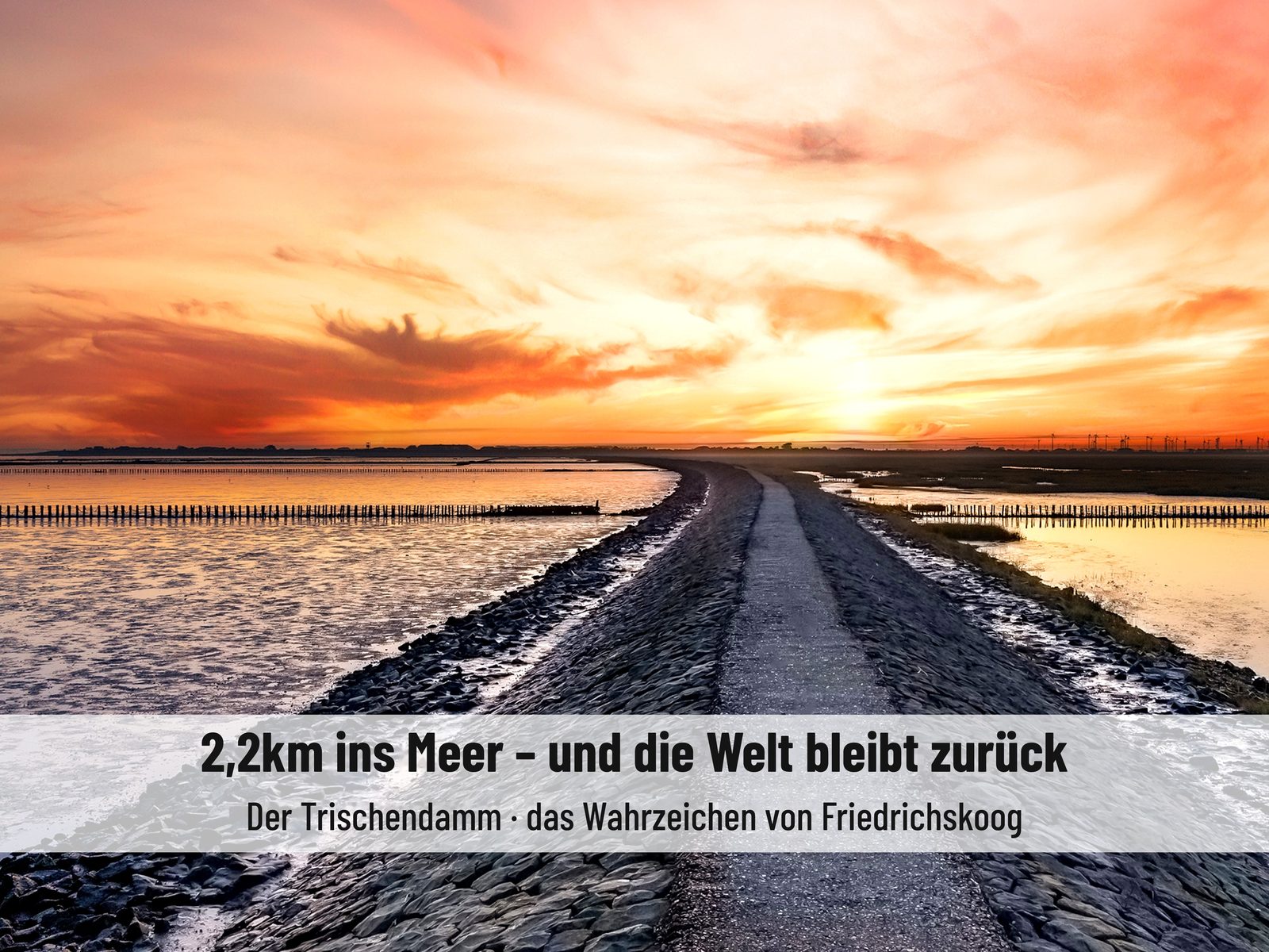 Trischendamm bei Sonnenuntergang – Wahrzeichen von Friedrichskoog